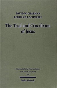 The Trial and Crucifixion of Jesus: Texts and Commentary (Paperback)