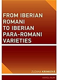From Iberian Romani to Iberian Para-Romani Varieties (Paperback)