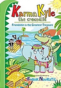 Karma Kyle the Crocodile: Friendship Is the Greatest Treasure (Paperback)