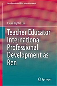 Teacher Educator International Professional Development as Ren (Hardcover, 2015)