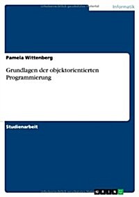 Grundlagen Der Objektorientierten Programmierung (Paperback)