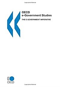 The E-Government Imperative: OECD E-Government Studies (Paperback)