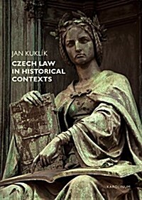 Czech Law in Historical Contexts (Paperback)