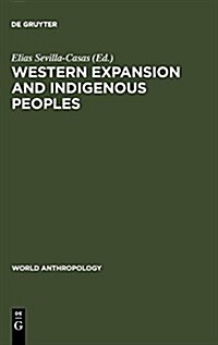 Western Expansion and Indigenous Peoples: The Heritage of Las Casas (Hardcover, Reprint 2011)