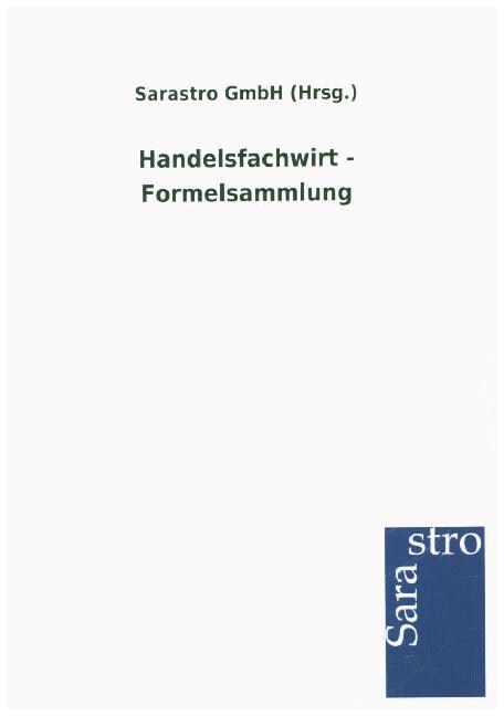 Handelsfachwirt - Formelsammlung (Paperback)