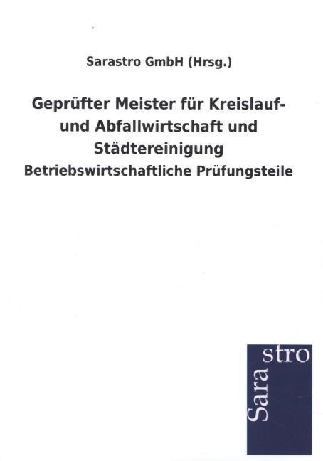 Gepr?ter Meister F? Kreislauf- Und Abfallwirtschaft Und St?tereinigung (Paperback)