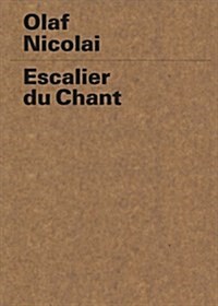 Olaf Nicolai: Escalier Du Chant (Paperback)