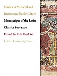 Manuscripts of the Latin Classics 800-1200 (Paperback)