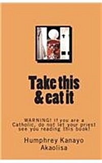 Take This and Eat It (Paperback)