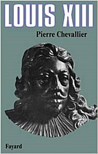 Louis XIII, roi cornelien (French) (Hardcover)