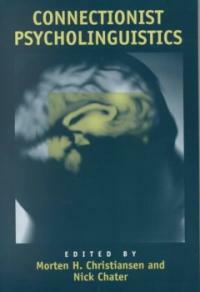 Connectionist psycholinguistics