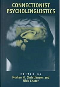 Connectionist Psycholinguistics (Hardcover)