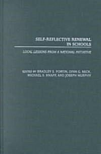Self-Reflective Renewal in Schools: Local Lessons from a National Initiative (Hardcover)