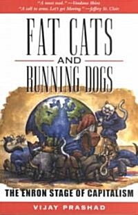 Fat Cats and Running Dogs: The Enron Stage of Capitalism (Paperback)
