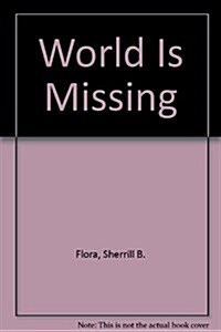 World Is Missing (Paperback)