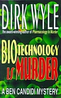 Biotechnology Is Murder: A Ben Candidi Mystery (Paperback)