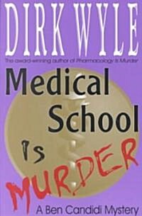 Medical School Is Murder: A Ben Candidi Mystery (Paperback)