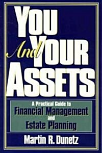 You and Your Assets: A Practical Guide to Financial Management and Estate Planning (Paperback)