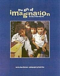 The Gift of Imagination: The Story of Inner City Arts (Hardcover)