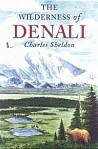 The Wilderness of Denali (Paperback)