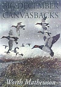 Big December Canvasbacks, Revised (Paperback, Revised)