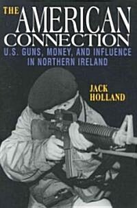 The American Connection, Revised: U.S. Guns, Money, and Influence in Northern Ireland (Paperback, Revised)