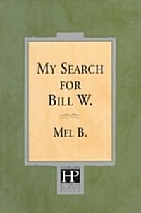 My Search for Bill W. (Paperback)
