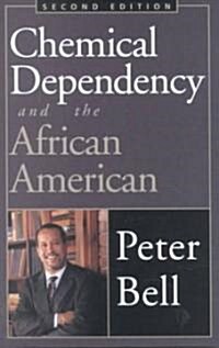 Chemical Dependency and the African American: Counseling and Prevention Strategies (Paperback, 2nd)