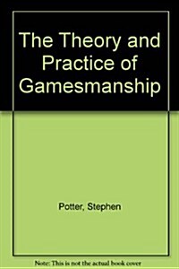 The Theory & Practice of Gamesmanship (Hardcover)