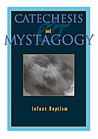 Catechesis and Mystagogy (Paperback)