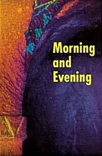 Morning and Evening (Paperback)