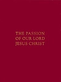 The Passion of Our Lord Jesus Christ (Paperback)