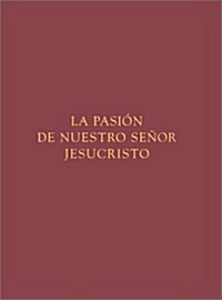 Pasion De Nuestro Senor Jesucristo (Paperback)