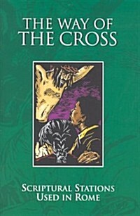 The Way of the Cross Scriptural Stations Used in Rome (Paperback)