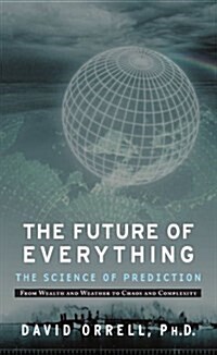 The Future of Everything: The Science of Prediction (Paperback)