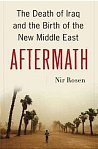 Aftermath: Following the Bloodshed of Americas Wars in the Muslim World (Hardcover)