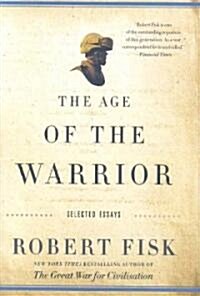 The Age of the Warrior: Selected Essays (Hardcover)