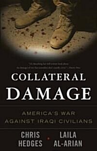 Collateral Damage: Americas War Against Iraqi Civilians (Paperback)