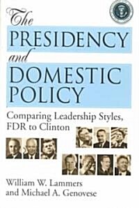 The Presidency and Domestic Policy: Comparing Leadership Styles, FDR to Clinton (Paperback, Revised)