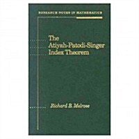 The Atiyah-Patodi-Singer Index Theorem (Hardcover)