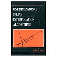 One Dimensional Spline Interpolation Algorithms (Hardcover)