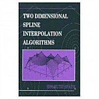 Two Dimensional Spline Interpolation Algorithms (Hardcover)