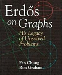 Erd�s on Graphs: His Legacy of Unsolved Problems (Hardcover)