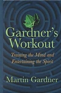 A Gardners Workout: Training the Mind and Entertaining the Spirit (Hardcover)