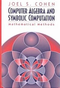 Computer Algebra and Symbolic Computation: Mathematical Methods Volume 2 (Hardcover)