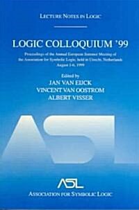 Logic Colloquium 99: Lecture Notes in Logic 17 (Paperback)
