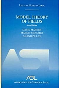 Model Theory of Fields: Lecture Notes in Logic 5, Second Edition (Hardcover, 2)