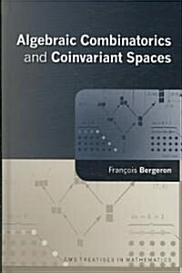 Algebraic Combinatorics and Coinvariant Spaces (Hardcover)