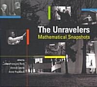 The Unravelers: Mathematical Snapshots (Hardcover)