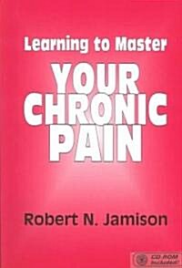 Learning to Master Your Chronic Pain (Paperback)